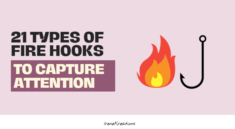 Power of Hooks in Marketing: 21 Types of Firehooks to Capture Attention