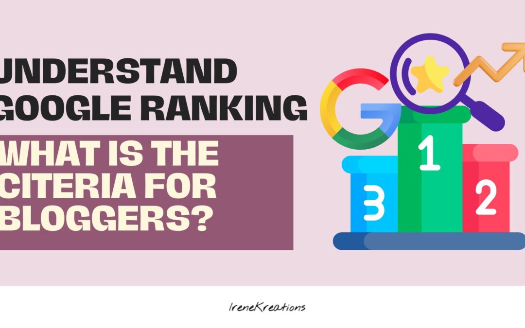 Understanding Google’s Ranking Criteria: What Determines a Blog’s Position?