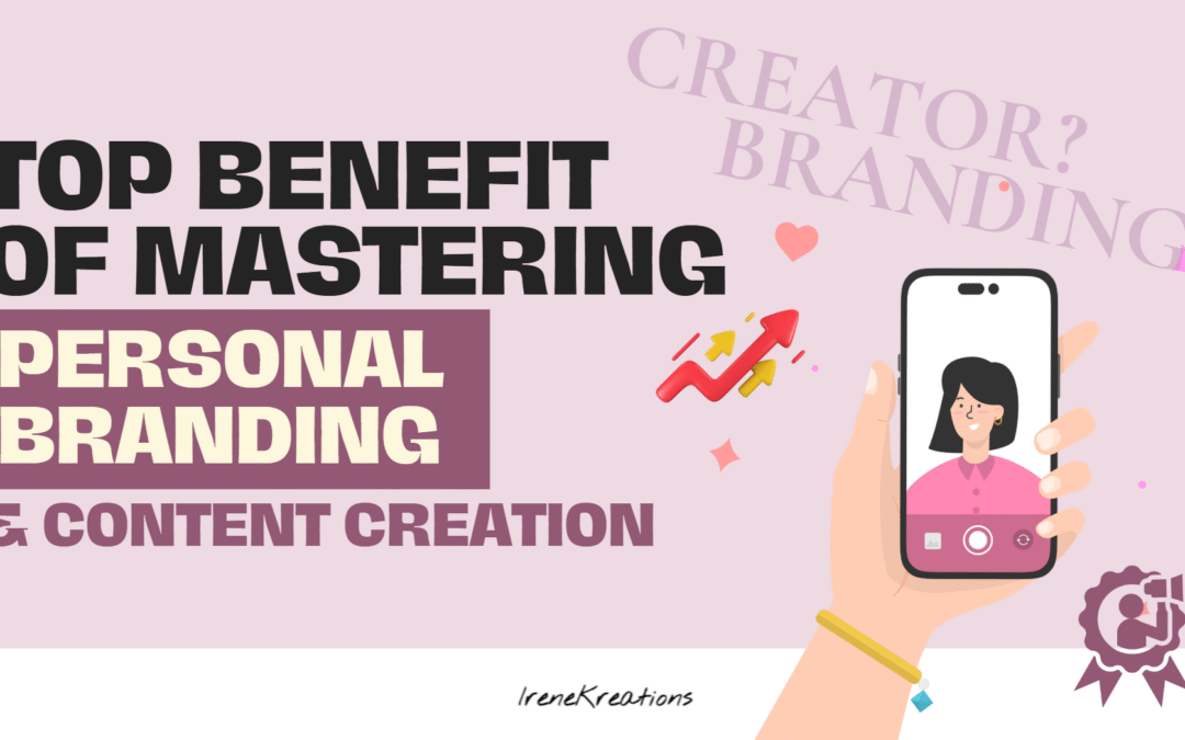Top Benefits of Mastering Personal Branding & Content Creation