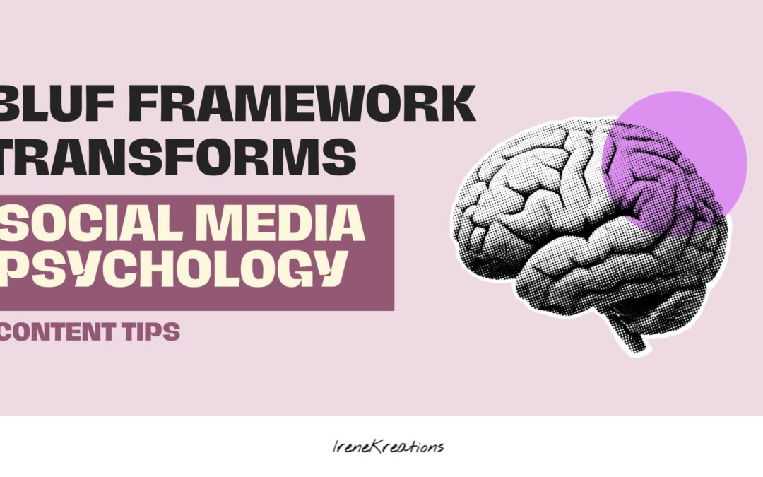 How the BLUF Framework Transforms Social Media Content (Psychology-Backed)